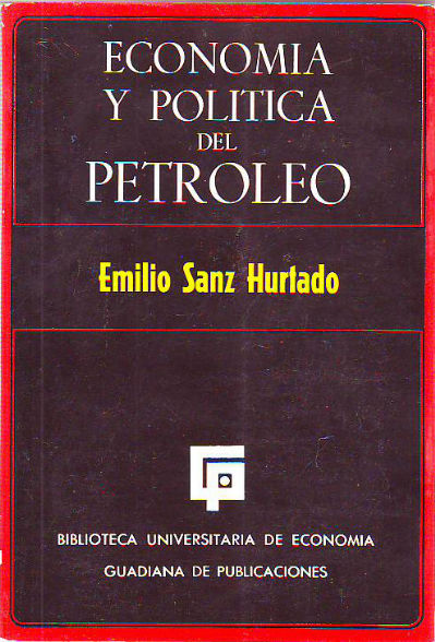 ECONOMIA Y POLITICA DEL PETROLEO.