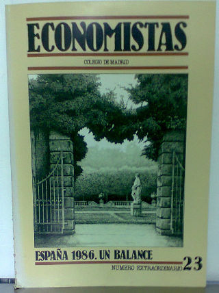 ECONOMISTAS. NUMERO 23, EXTRAORDINARIO: ESPAÑA 1986. UN BALANCE.