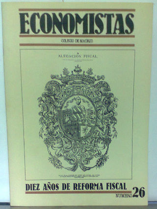 ECONOMISTAS. NUMERO 26: DIEZ AÑOS DE REFORMA FISCAL.