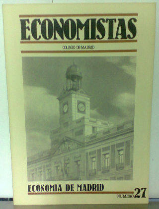 ECONOMISTAS. NUMERO 27: ECONOMIA DE MADRID.