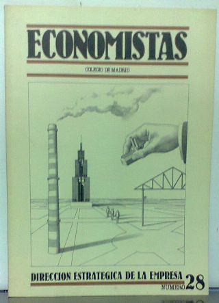 ECONOMISTAS. NUMERO 28: DIRECCION ESTRATEGICA DE LA EMPRESA.