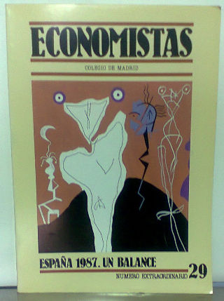 ECONOMISTAS. NUMERO 29, EXTRAORDINARIO: ESPAÑA 1987. UN BALANCE.