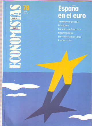 ECONOMISTAS. NUMERO 78: ESPAÑA EN EL EURO. VALORACIONES GENERALES, LA EMPRESA, LAS ENTIDADES FINANCIERAS, EL SECTOR PUBLICO, LOS MERCADOS FINANCIEROS, LOS CIUDADANOS.