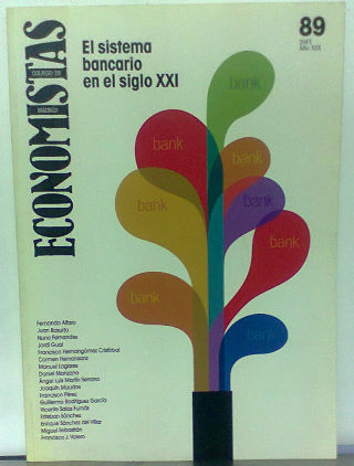 ECONOMISTAS. NUMERO 89: EL SISTEMA BANCARIO EN EL SIGLO XXI.