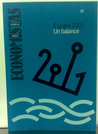 ECONOMISTAS. NUMERO 91, EXTRA. ESPAÑA 2001. UN BALANCE.