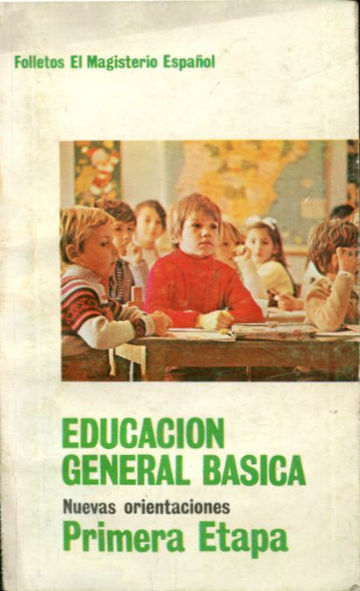 EDUCACION GENERAL BASICA NUEVAS ORIENTACIONES PRIMERA ETAPA.