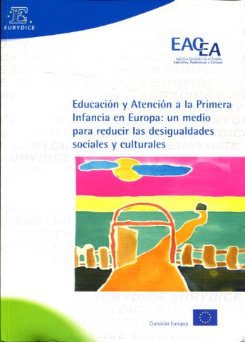 EDUCACION Y ATENCION A LA PRIMERA INFANCIA EN EUROPA: UN MEDIO PARA REDUCIR LAS DESIGUALDADES SOCIALES Y CULTURALES.