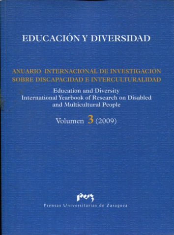 EDUCACION Y DIVERSIDAD. VOLUMEN 3. ANUARIO INTERNACIONAL DE INVESTIGACION SOBRE DISCAPACIDAD E INTERCULTURALIDAD/EDUCATION AND DIVERSITY. VOL. 3. INTERNATIONAL YEARBOOK OF RESEARCH ON DISABLED AND MULTICULTURAL PEOPLE.