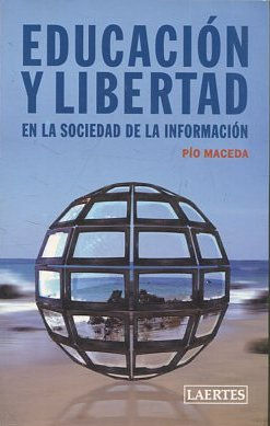 EDUCACION Y LIBERTAD EN LA SOCIEDAD DE LA INFORMACION.