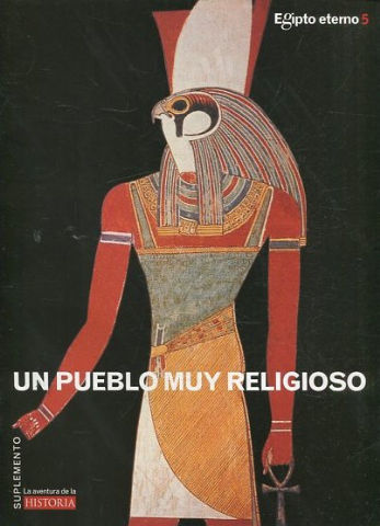 EGIPTO ETERNO 5. UN PUEBLO MUY RELIGIOSO.