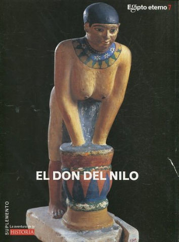 EGIPTO ETERNO 7. EL DON DEL NILO.