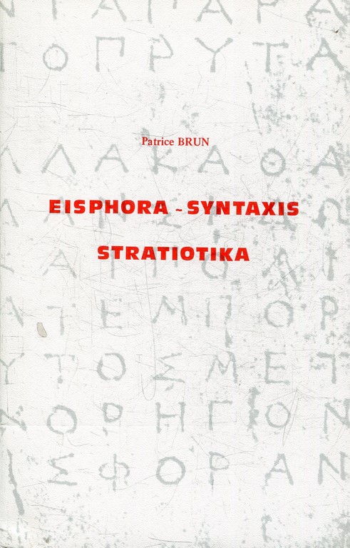 EISPHORA-SYNTAXIS STRATIOTIKA. RECHERCEHES SUR LES FINANCES MILATIRES D'ATHENES AU IVe SIECLE AV. J.C.