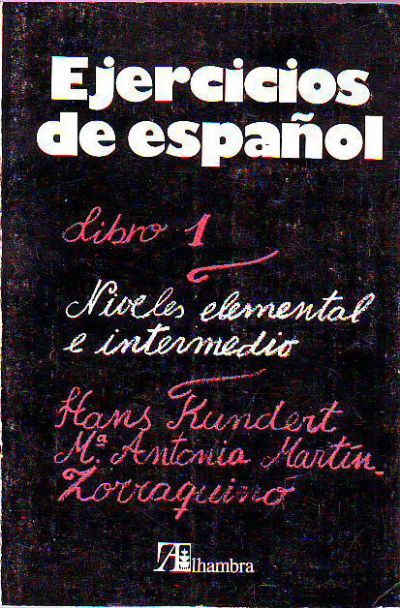 EJERCICIOS DE ESPAÑOL PARA CLASE Y LABORATORIO DE IDIOMAS. ESTRUCTURAS ESENCIALES DE MORFOSINTAXIS. LIBRO 1: NIVEL ELEMENTAL-INTERMEDIO.