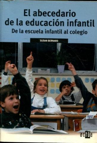 EL ABECEDARIO DE LA EDUCACION INFANTIL. DE LA ESCUELA INFANTIL AL COLEGIO.