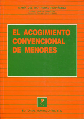 EL ACOGIMIENTO CONVENCIONAL DE MENORES (ASPECTOS LEGALES, DOCTRINALES Y JURISPRUDENCIALES).