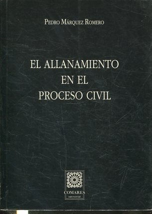 EL ALLANAMIENTO EN EL PROCESO CIVIL.