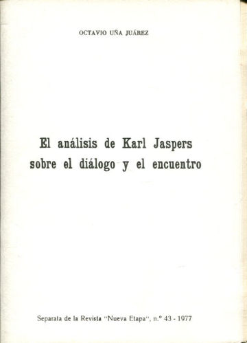 EL ANALISIS DE KARL JASPERS SOBRE EL DIALOGO Y EL ENCUENTRO.