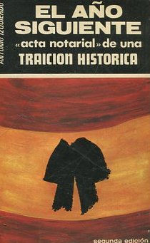 EL AÑO SIGUIENTE. Acta notarial de una traicion historica.