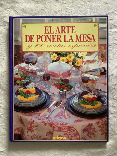 El arte de poner la mesa y 100 recetas especiales