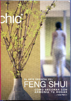 EL ARTE ORIENTAL DEL FENG SHUI. COMO DECORAR CON ARMONIA TU HOGAR.