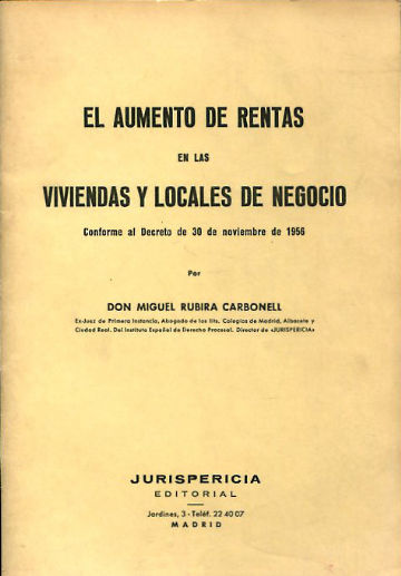 EL AUMENTO DE RENTAS EN LAS VIVIENDAS Y LOCALES DE NEGOCIO CONFORME AL DECRETO DE 30 DE NOVIEMBRE DE 1956.