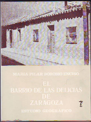 EL BARRIO DE LAS DELICIAS DE ZARAGOZA. ESTUDIO GEOGRÁFICO.