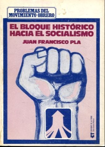 EL BLOQUE HISTÓRICO HACIA EL SOCIALISMO.