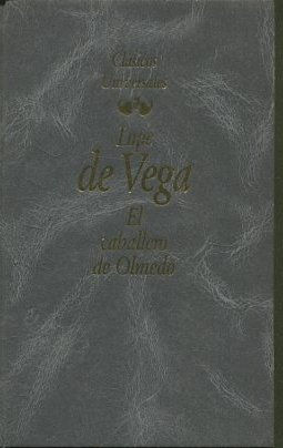 EL CABELLERO DE OLMEDO. CLASICOS UNIVERSALES.