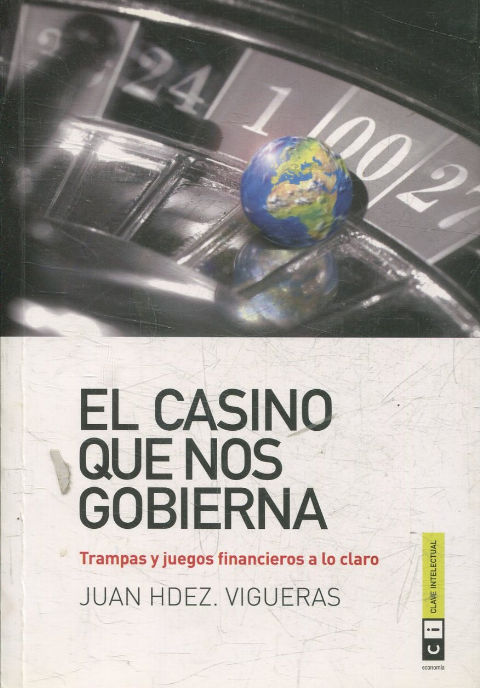 EL CASINO QUE NOS GOBIERNA.