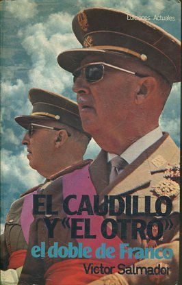 EL CAUDILLO Y EL OTRO EL DOBLE DE FRANCO.