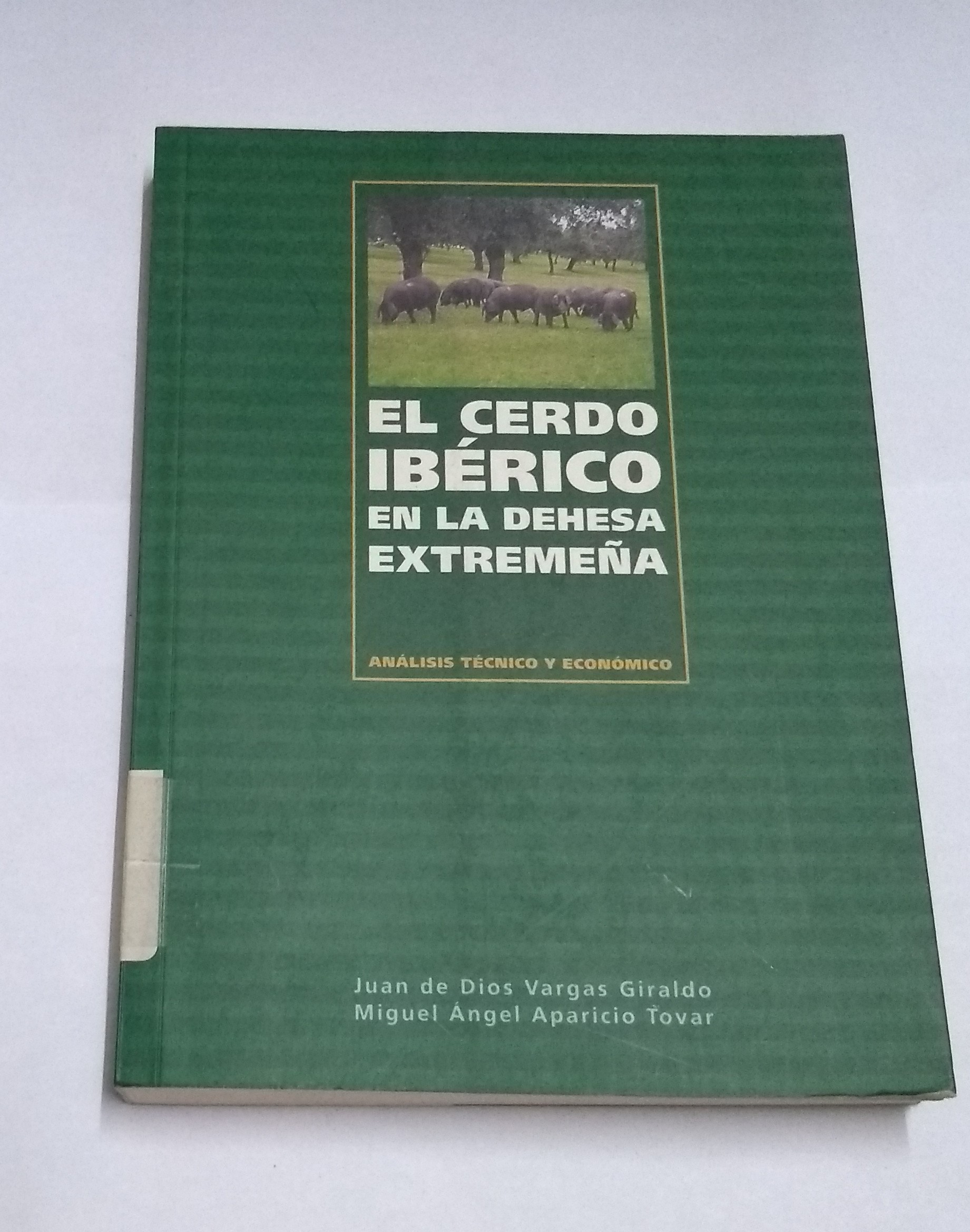 El cerdo ibérico en la Dehesa Extremeña