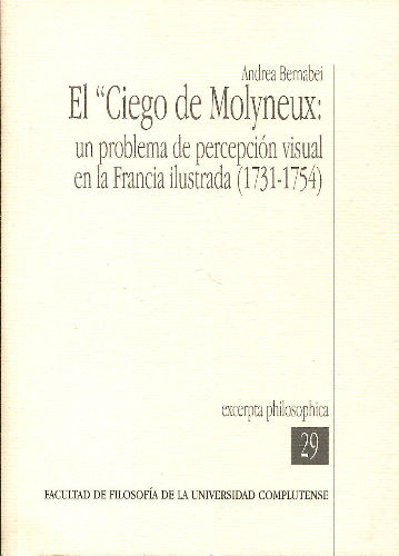 EL "CIEGO DE MOLYNEUX" : UN PROBLEMA DE PERCEPCION VISUAL EN LA FRANCIA ILUSTRADA (1731-1754)