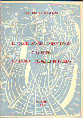 EL COMITÉ MARITIME INTERNATIONAL Y LA ÚLTIMA CONFERENCIA DIPLOMÁTICA DE BRUSELAS.