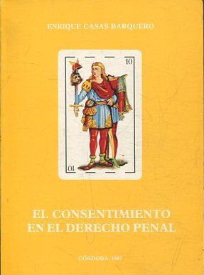 EL CONSENTIMIENTO EN EL DERECHO PENAL.