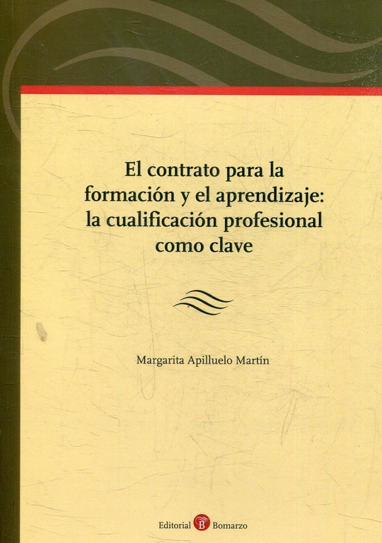 EL CONTRATO PARA LA FORMACION Y EL APREDIZAJE: LA CUALIFICACIONPROFESIONAL COMO CLAVE.