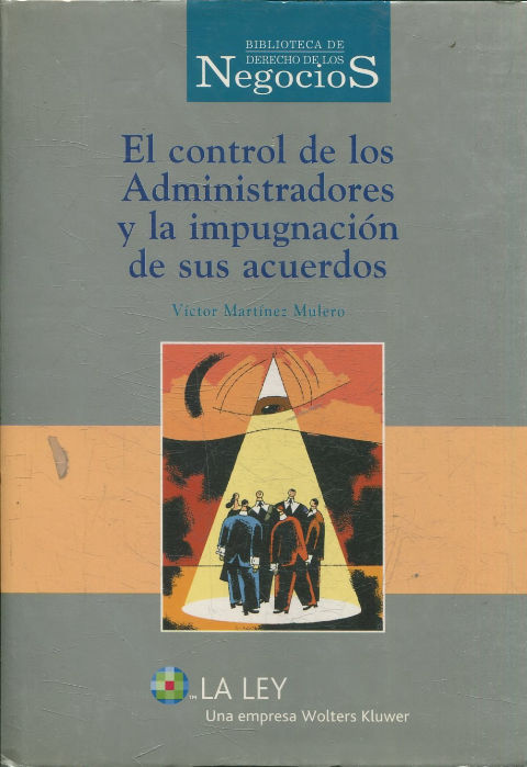 EL CONTROL DE LOS ADMINISTRADORES Y LA IMPUGNACION DE SUS ACUERDOS.