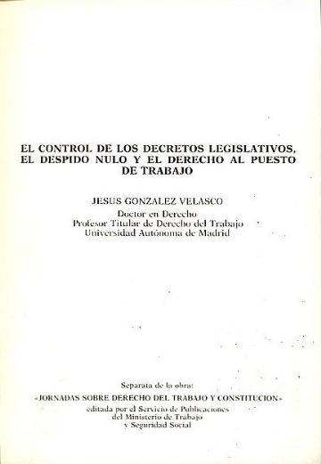 EL CONTROL DE LOS DECRETOS LEGISLATIVOS, EL DESPIDO NULO Y EL DERECHO AL PUESTO DE TRABAJO.