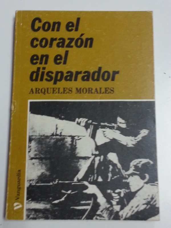 El corazón en el disparador (las batallas del frente interno)