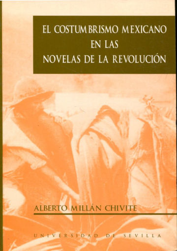 EL COSTUMBRISMO MEXICANO EN LAS NOVELAS DE LA REVOLUCION.