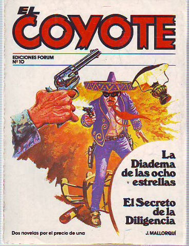 EL COYOTE. Nª 10: LA DIADEMA DE LAS OCHO ESTRELLAs. EL SECRETO DE LA DILIGENCIA.