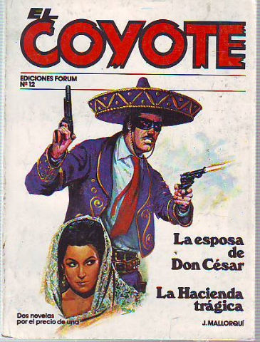 EL COYOTE. Nª 12: LA ESPOSA DE DON CESAR. LA HACIENDA TRAGICA.