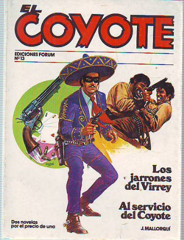 EL COYOTE. Nª 13: LOS JARRONES DEL VIRREY. AL SERVICIO DEL COYOTE.