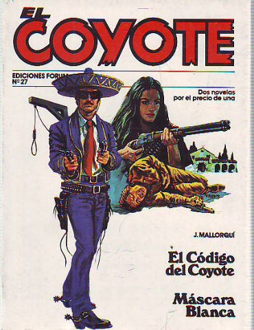 EL COYOTE. Nª 27: EL CODIGO DEL COYOTE. MASCARA BLANCA.