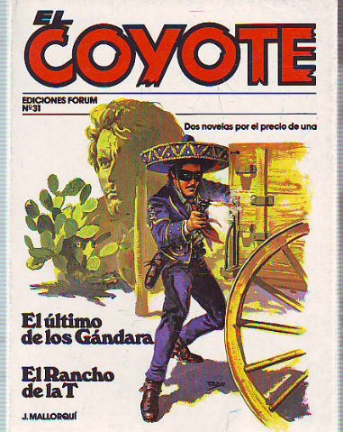 EL COYOTE. Nª 31: EL ULTIMO DE LOS GANDARA. EL RANCHO DE LA T.