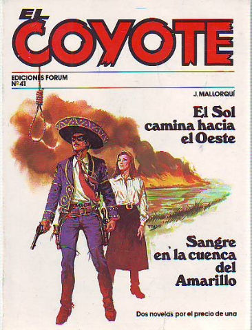 EL COYOTE. Nª 41: EL SOL CAMINA HACIA EL OESTE. SANGRE EN LA CUENCA DEL AMARILLO.