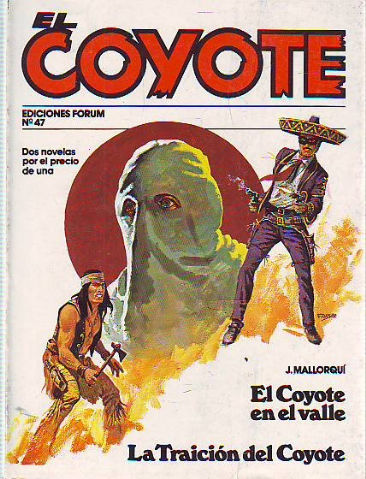 EL COYOTE. Nª 47: EL COYOTE EN EL VALLE. LA TRAICION DEL COYOTE.