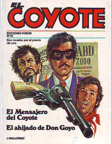 EL COYOTE. Nª 51: EL MENSAJERO DEL COYOTE. EL AHIJADO DE DON GOYO.