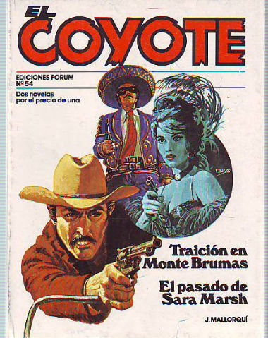 EL COYOTE. Nª 54: TRAICION DE MONTE BRUMAS. EL PASADO DE SARA MARSH.