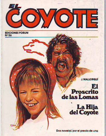 EL COYOTE. Nª 56: EL PROSCRITO DE LAS LOMAS. LA HIJA DEL COYOTE.