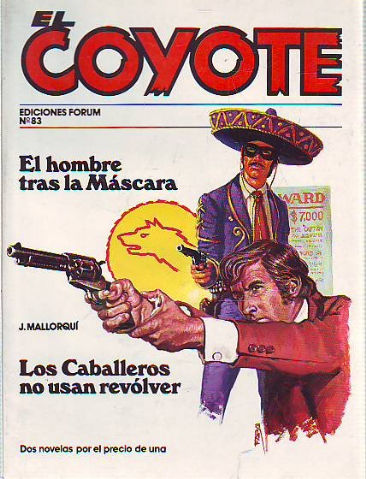 EL COYOTE. Nª 83: EL HOMBRE TRAS LA MASCARA. LOS CABALLEROS NO USAN REVOLVER.